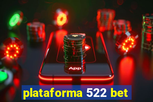 plataforma 522 bet